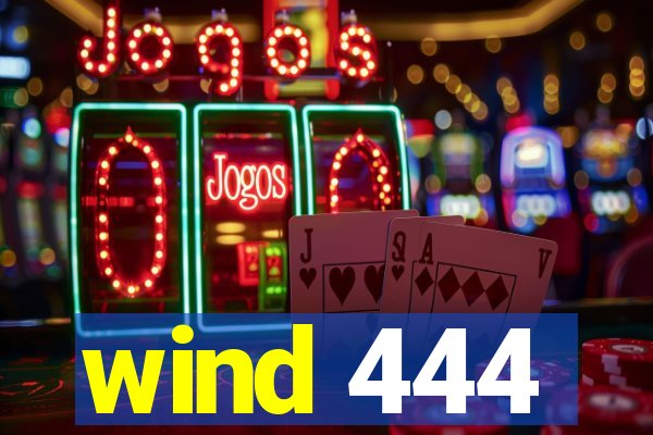 wind 444